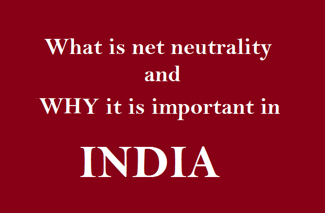 What is net neutrality and why it is important in India